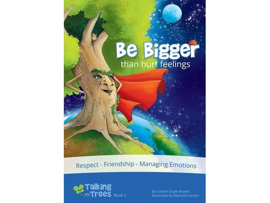 Be Bigger (than hurt feelings): Respect, Friendship, Managing Emotions