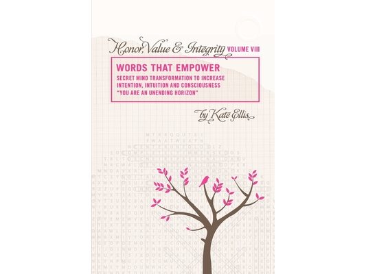 Words that Empower "Honor, Value & Integrity" VIII