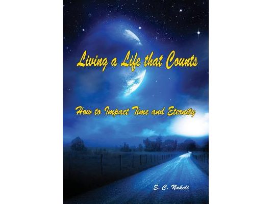 Living a Life that Counts: How to Impact Time and Eternity