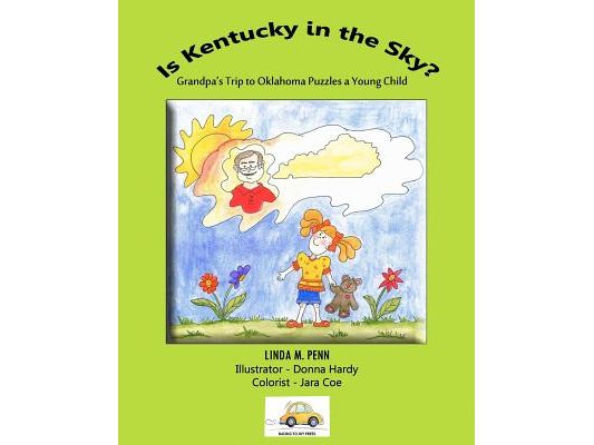 Is Kentucky in the Sky?: Grandpa's Trip to Oklahoma Puzzles a Young Child