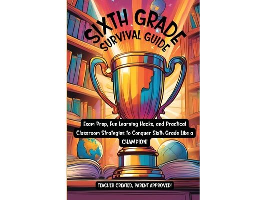 Sixth Grade Survival Guide