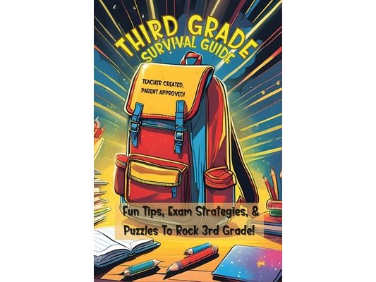 Third Grade Survival Guide: School Success Strategies for Kids