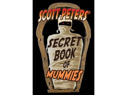 Scott Peters' Secret Book Of Mummies: 101 Ancient Egypt Mummy Facts & Trivia