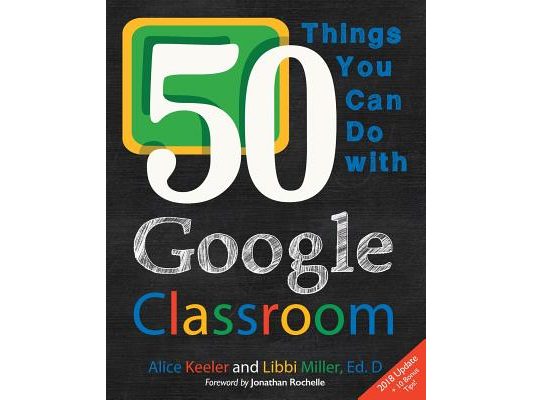 50 Things You Can Do With Google Classroom
