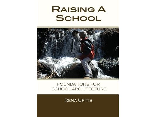 Raising a School: Foundations for School Architecture