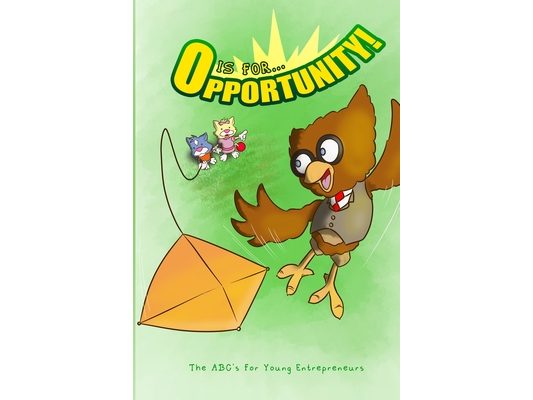O is for Opportunity: The ABC's for Young Entrepreneur
