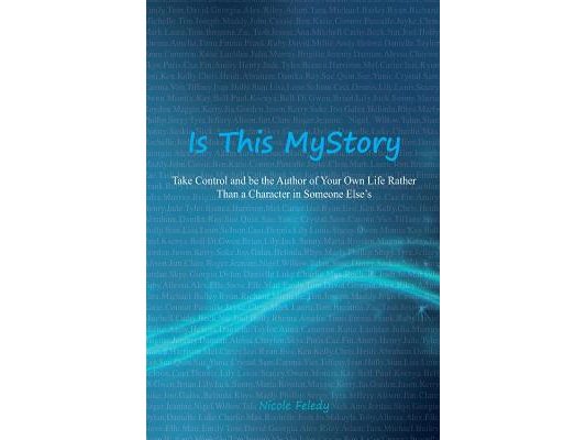 Is This My Story?: Take Control and Be the Author of Your Own Life Rather Than a Character in Someone Else's