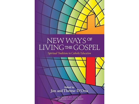 New Ways of Living the Gospel: Spiritual Traditions in Catholic Education