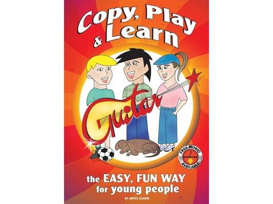 Copy, Play and Learn Guitar: The Easy, Fun way for Young People