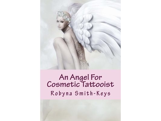 An Angel For Cosmetic Tattooist: A How To Guide For The Technician