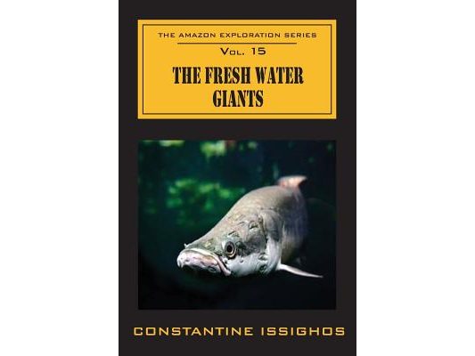 The Fresh Water Giants: The Amazon Exploration Series