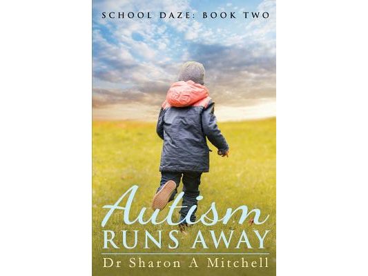 Autism Runs Away: Book 2 of the School Daze Series