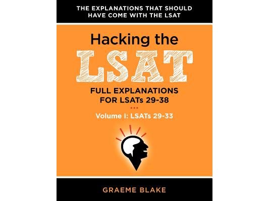 Hacking the LSAT: Full Explanations for Lsats 29-38 (Volume I: Lsats 29-33)