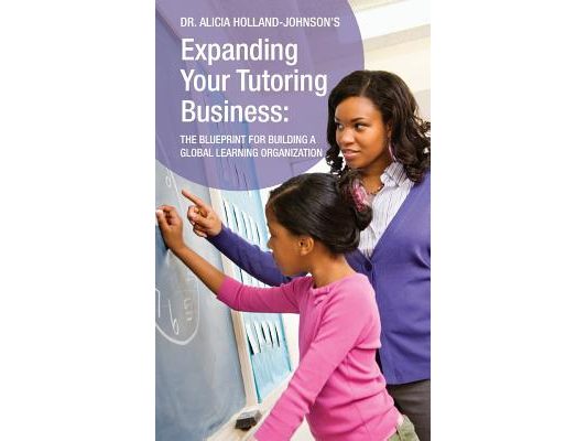 Expanding Your Tutoring Business: The Blueprint for Building a Global Learning Organization