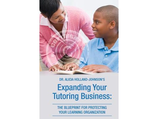 Expanding Your Tutoring Business: The Blueprint for Protecting Your Learning Organization