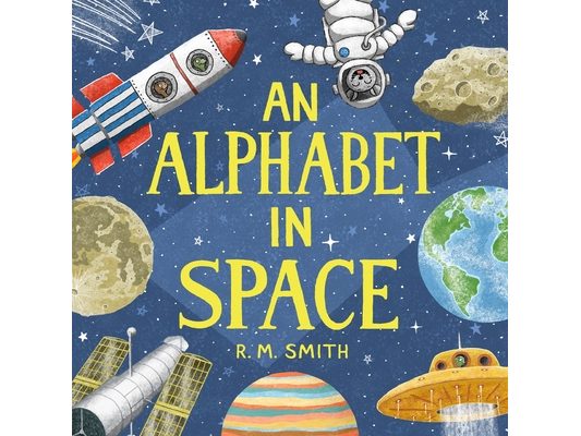An Alphabet in Space: Outer Space, Astronomy, Planets, Space Book for Kids