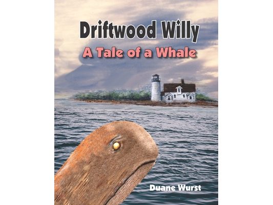 Driftwood Willy: A Tale of a Whale or A Wale of a Tale