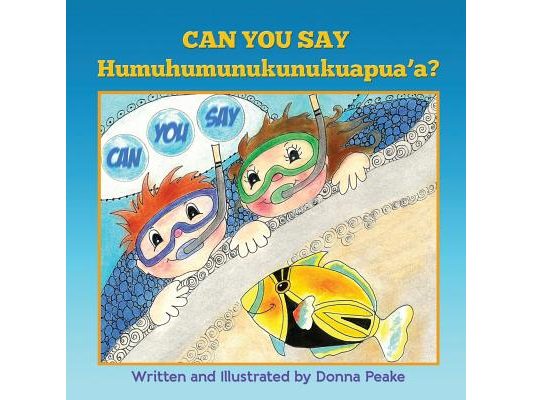 Can You Say Humuhumunukunukuapua'a