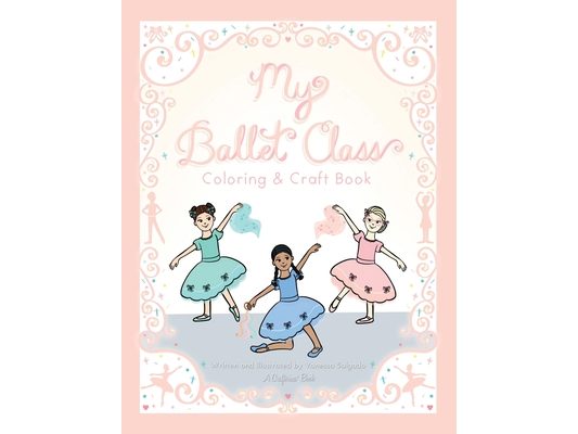My Ballet Class Coloring & Craft Book