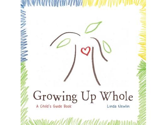 Growing Up Whole: A Child's Guide Book
