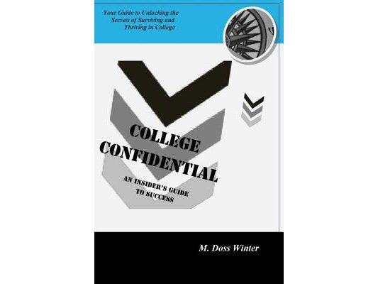 College Confidential: An Insider's Guide To Success