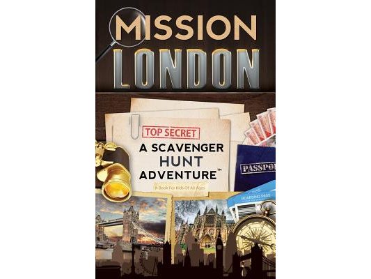 Mission London: A Scavenger Hunt Adventure: (Travel Book For Kids)