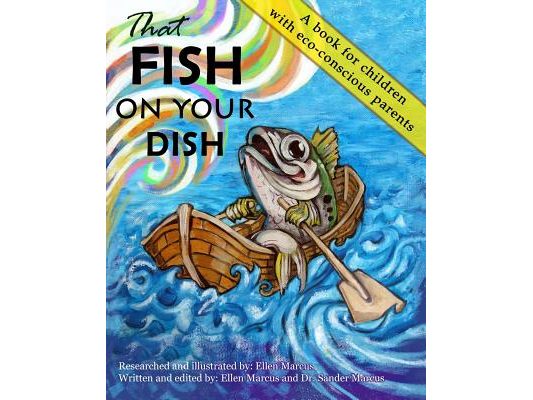 That Fish On Your Dish: A book for children with eco-conscious parents