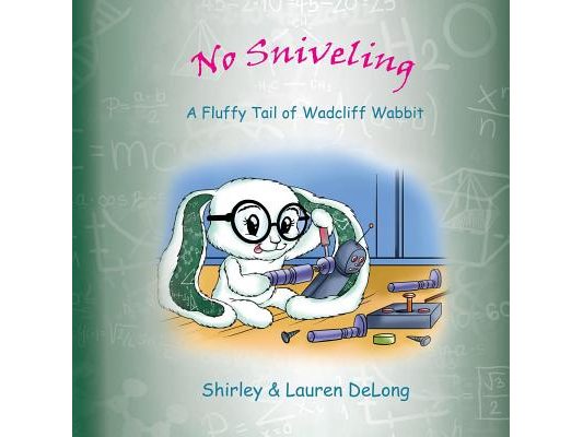 No Sniveling: A Fluffy Tail of Wadcliff Wabbit