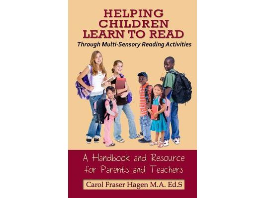 Helping Children Learn to Read Through Multi-Sensory Reading Activities: A Handbook & Resource Guide for Parents & Teachers