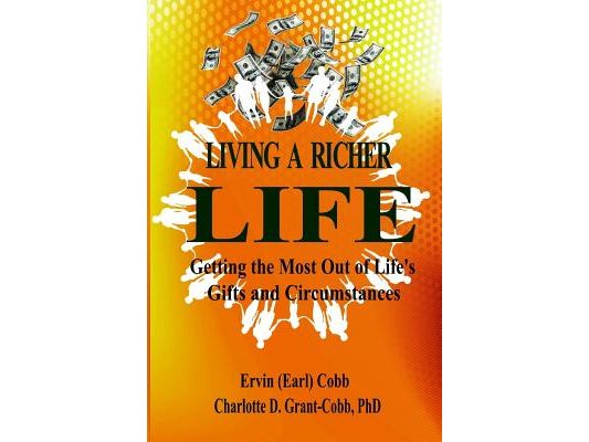 Living a Richer Life: Getting the Most Out of Life's Gifts and Circumstances