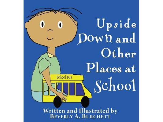 Upside Down and Other Places at School