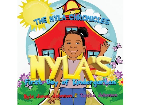 The Nyla Chronicles: Nyla's First Day of Kindergarten