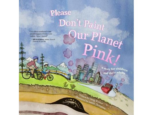 Please Don't Paint Our Planet Pink!: A Story for Children and their Adults