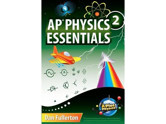 AP Physics 2 Essentials: An APlusPhysics Guide