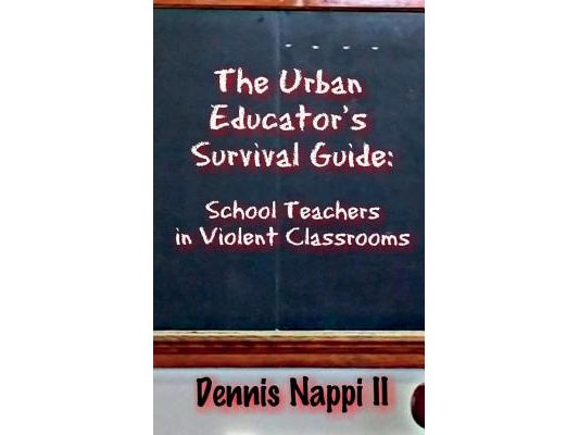 The Urban Educator's Survival Guide: School Teachers in Violent Classrooms