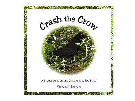 Crash the Crow: A Story of a Little Girl and a Big Bird