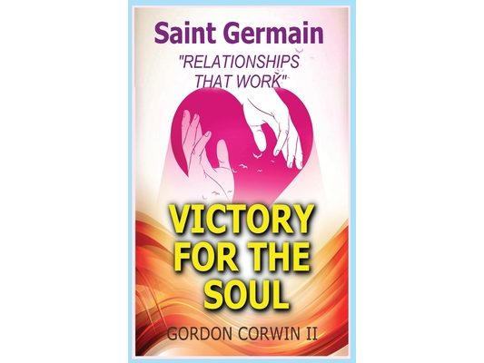 Victory for the Soul: Relationships That Work