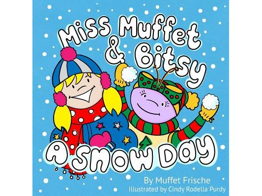 Miss Muffet & Bitsy: A Snow Day