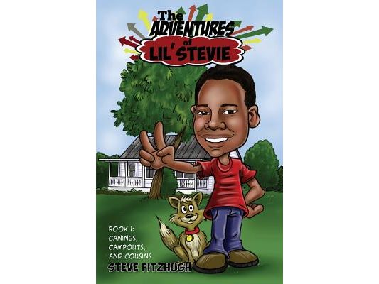 The Adventures of Lil' Stevie Book 1: Canines, Campouts, and Cousins