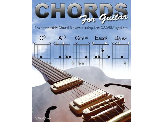 Chords for Guitar: Transposable Chord Shapes using the CAGED System