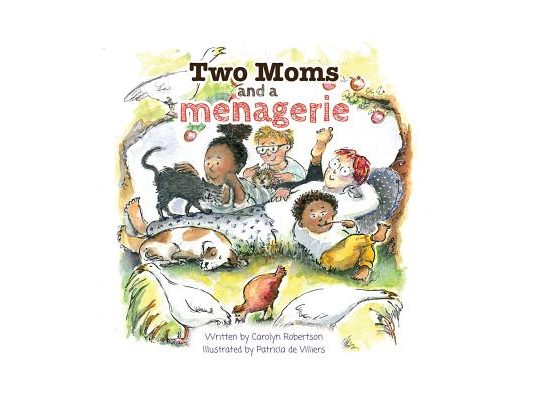Two Moms and a Menagerie
