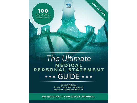 The Ultimate Medical Personal Statement Guide: 100 Successful Statements, Expert Advice, Every Statement Analysed, Includes Graduate Section (UCAS Med