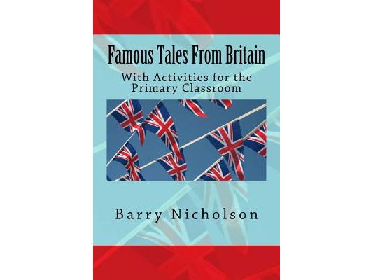 Famous Tales From Britain: With Activities for the Primary Classroom