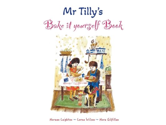 Mr Tilly's Bake it yourself Book