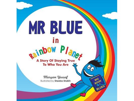 Mr Blue in Rainbow Planet: A story of staying true to who you are