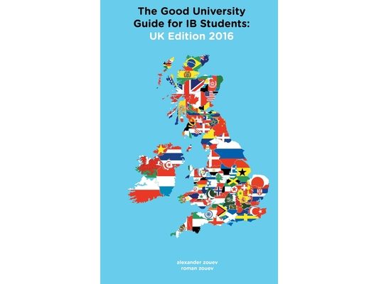 The Good University Guide for IB Students UK Edition 2016