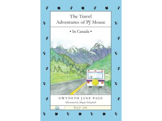 The Travel Adventures of PJ Mouse: In Canada