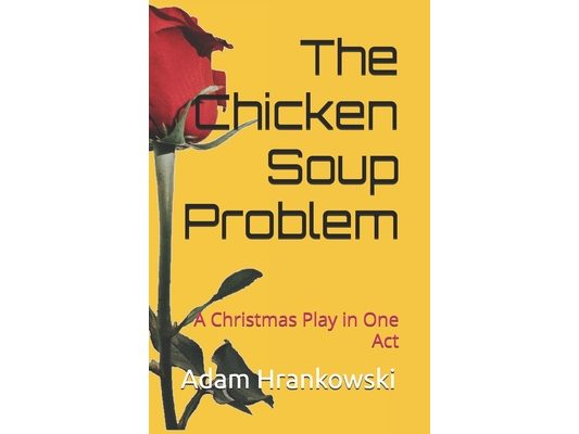 The Chicken Soup Problem: A Christmas Play in One Act