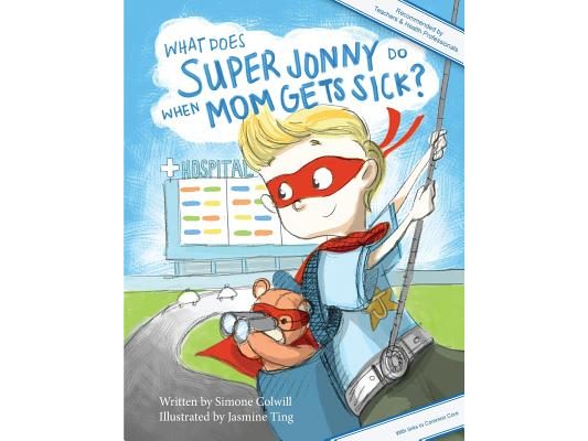 What Does Super Jonny Do When Mom Gets Sick?: An empowering tale