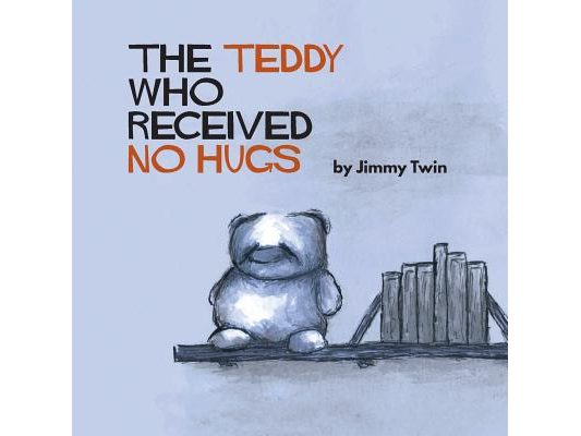 The Teddy Who Received No Hugs